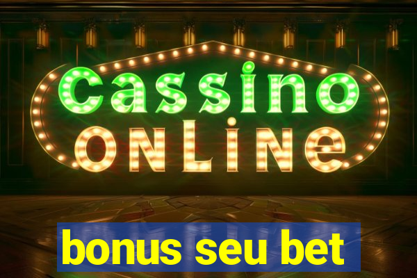 bonus seu bet